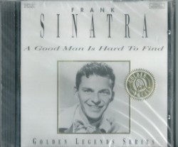 A Good Man Is Hard To Find by Frank Sinatra