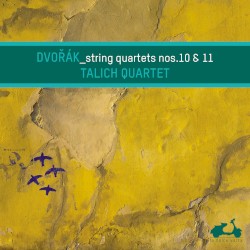 String Quartets Nos. 10 & 11 by Dvořák ;   Talich Quartet