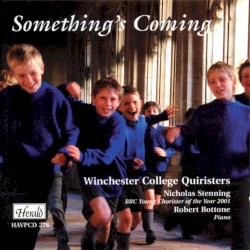 Something's Coming by Winchester College Quiristers