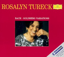 Goldberg Variations / Aria and Ten Variations in the Italian Style by Johann Sebastian Bach ;   Rosalyn Tureck