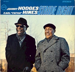 Stride Right by Johnny Hodges ,   Earl "Fatha" Hines