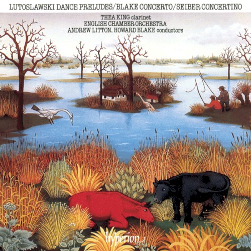 Lutosławski: Dance Preludes / Blake: Concerto / Seiber: Concertino
