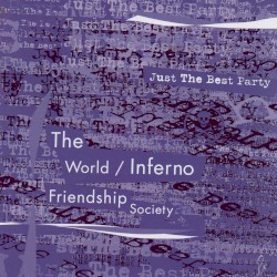 Just the Best Party by The World/Inferno Friendship Society