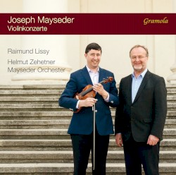 Violinkonzerte by Joseph Mayseder ;   Raimund Lissy ,   Helmut Zehetner ,   Mayseder Orchester