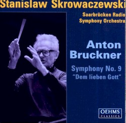 Symphony no. 9 “Dem lieben Gott” by Anton Bruckner ;   Saarbrücken Radio Symphony Orchestra ,   Stanislaw Skrowaczewski