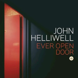 Ever Open Door by John Helliwell ,   John Ellis  &   The Singh String Quartet