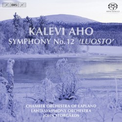 Symphony no. 12 "Luosto" by Kalevi Aho ;   Chamber Orchestra of Lapland ,   Lahti Symphony Orchestra ,   John Storgårds