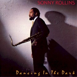 Dancing in the Dark by Sonny Rollins