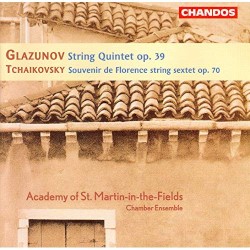 Glazunov: String Quintet, op. 39 / Tchaikovsky: Souvenir de Florence (String Sextet), op. 70 by Glazunov ,   Tchaikovsky ;   Academy of St Martin in the Fields Chamber Ensemble