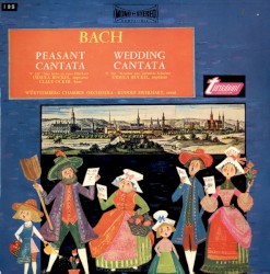Peasant Cantata / Wedding Cantata by Bach ;   Württemberg Chamber Orchestra -   Rudolf Ewerhart