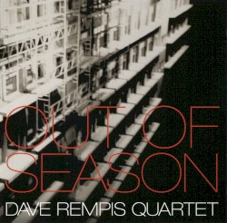 Out of Season by Dave Rempis Quartet