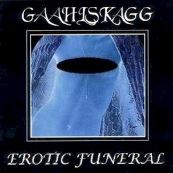 Erotic Funeral by Gaahlskagg