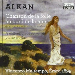 Chanson de la folle au bord de la mer by Alkan ;   Vincenzo Maltempo