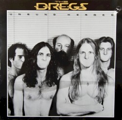 Unsung Heroes by The Dregs