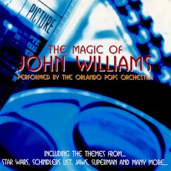The Magic of John Williams by Orlando Pops Orchestra