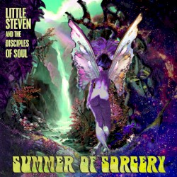 Summer of Sorcery by Little Steven and The Disciples of Soul