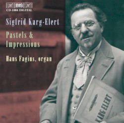 Pastels & Impressions by Sigfrid Karg-Elert ;   Hans Fagius