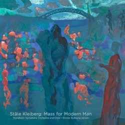 Mass For Modern Man by Ståle Kleiberg ;   Trondheim Symphony Orchestra And Choir ,   Eivind Gullberg Jensen
