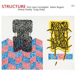 Structure by Terri Lyne Carrington ,   Adam Rogers ,   Jimmy Haslip  &   Greg Osby