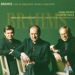 Violin Concerto / Double Concerto by Brahms ;   Royal Concertgebouw Orchestra ,   Nikolaus Harnoncourt ,   Gidon Kremer ,   Clemens Hagen