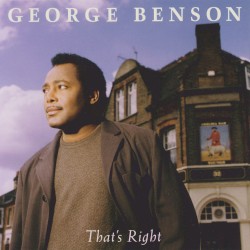 That’s Right by George Benson