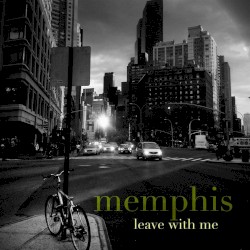 Leave With Me by Memphis