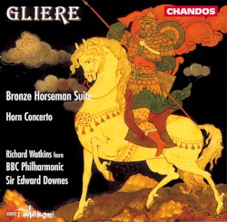 Bronze Horseman Suite / Horn Concerto by Gliere ;   BBC Philharmonic ,   Sir Edward Downes