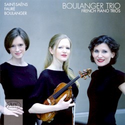 French Piano Trios by Boulanger Trio