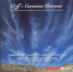 Carmina Burana by Carl Orff ;   Gabriela Herrera ,   Ben Holt ,   Frank Kelley ,   Orchestra ,   Choir of the Sinfonica de Minera ,   Herrera de la Fuente