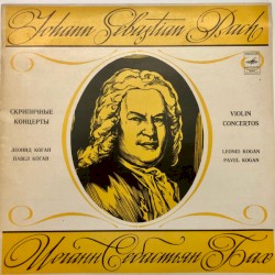 Violin Concertos by Johann Sebastian Bach  /   Leonid Kogan ,   Pavel Kogan