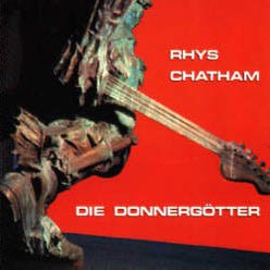 Die Donnergötter by Rhys Chatham