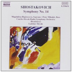 Symphony no. 14 by Shostakovich ;   Magdalena Hajossyova ,   Peter Mikuláš ,   Czecho-Slovak Radio Symphony Orchestra (Bratislava) ,   Ladislav Slovák