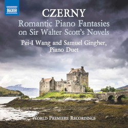 Romantic Piano Fantasies on Sir Walter Scott’s Novels by Czerny ;   Pei-I Wang ,   Samuel Gingher