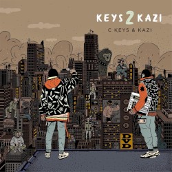 Keys 2 Kazi by C Keys  &   Kazi