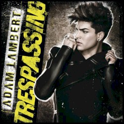 Trespassing by Adam Lambert
