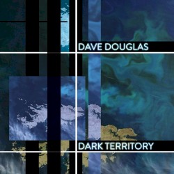 Dark Territory by Dave Douglas