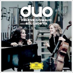 Duo by Hélène Grimaud ,   Sol Gabetta