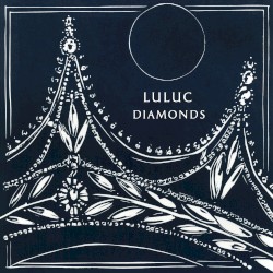 Diamonds by Luluc
