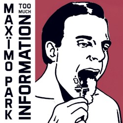 Too Much Information by Maxïmo Park