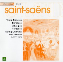 Violin Sonatas / Berceuse / 2 Élégies / Romance / String Quartets by Saint‐Saëns ;   Quatuor Viotti ,   Olivier Charlier ,   Jean Hubeau
