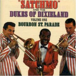 Bourbon St. Parade by Louis Armstrong  &   The Dukes of Dixieland