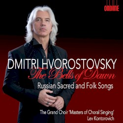 The Bells of Dawn: Russian Sacred and Folk Songs by Dmitri Hvorostovsky