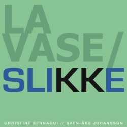 La Vase / Slikke by Christine Sehnaoui  //   Sven-Åke Johansson