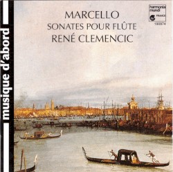 Sonates pour Flûte by Marcello ;   René Clemencic