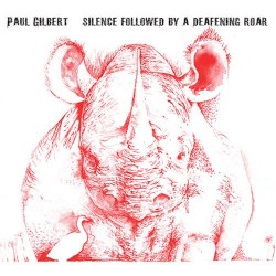 Silence Followed by a Deafening Roar by Paul Gilbert