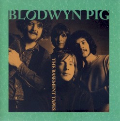 The Basement Tapes by Blodwyn Pig