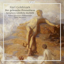 Der gefesselte Prometheus / Symphony “Ländliche Hochzeit” by Karl Goldmark ;   Robert-Schumann-Philharmonie ,   Frank Beermann