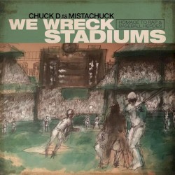 We Wreck Stadiums by Chuck D