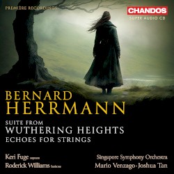 Suite from Wuthering Heights / Echoes for Strings by Bernard Herrmann ;   Keri Fuge ,   Roderick Williams ,   Singapore Symphony Orchestra ,   Mario Venzago