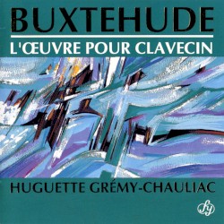 L'Œuvre pour clavecin by Dieterich Buxtehude ;   Huguette Grémy-Chauliac